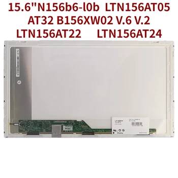 N156b6-l0b, LTN156AT05, AT32 B156XW02 V. 6 V. 2, LTN156AT22, LTN156AT24, LP156WH4TLN1, BT156gw01, 15.6 LED laptop lcd ekranı Paneli